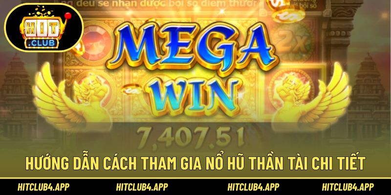 Cách tham gia nổ hũ Thần Tài dễ dàng và chi tiết