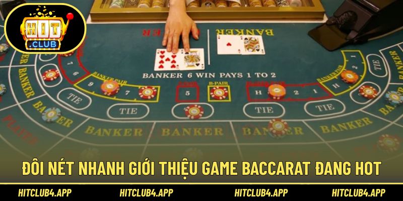 Giới thiệu cơ bản trò chơi bài Baccarat thú vị