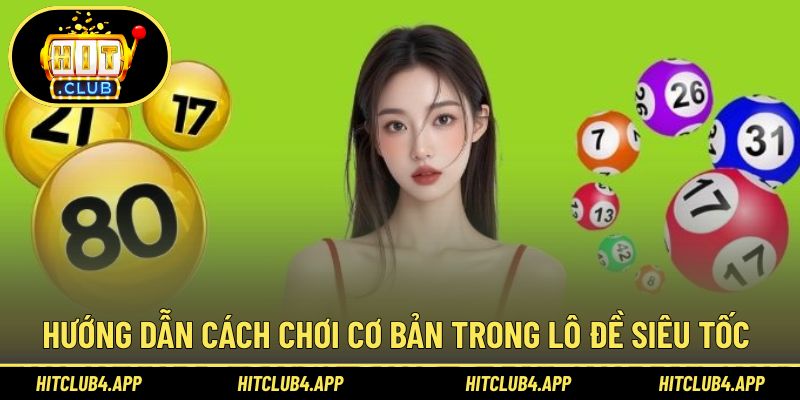 Hướng dẫn đơn giản cách chơi chinh phục lô nhanh
