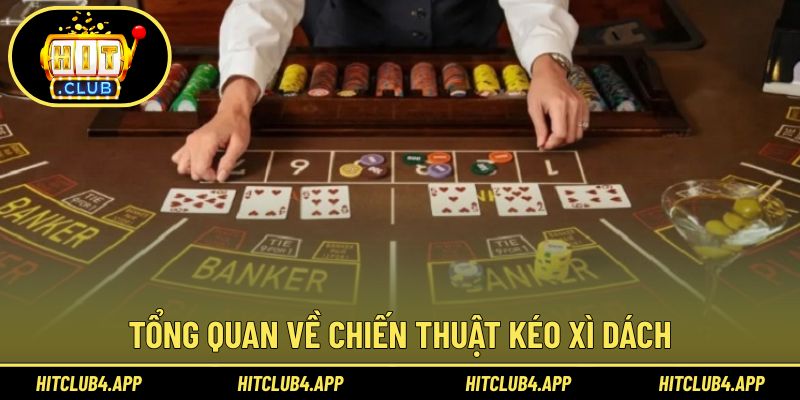 Khái niệm và vai trò của chiến thuật kéo xì dách