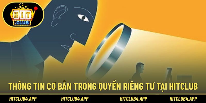 Thông tin về chính sách quyền riêng tư chi tiết nhất