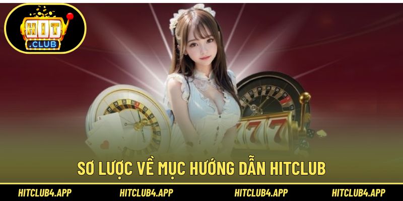 Tìm hiểu thông tin về chuyên mục hướng dẫn Hitclub