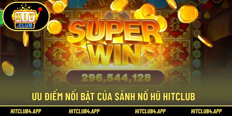 Ưu điểm hấp dẫn tại sảnh nổ hũ